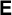 E