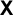 X