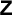 Z